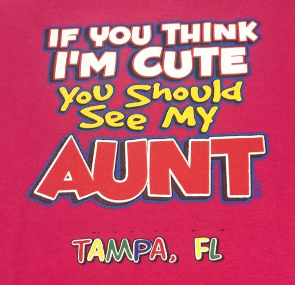 Toddler Shirt - If You Think I'm Cute - Aunt
